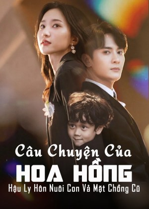 Câu Chuyện Của Hoa Hồng - The Rose's Bitter Bloom (2024)