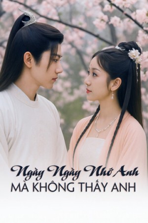 Ngày Ngày Nhớ Anh, Mà Không Thấy Anh - Ngày Ngày Nhớ Anh, Mà Không Thấy Anh (2025)